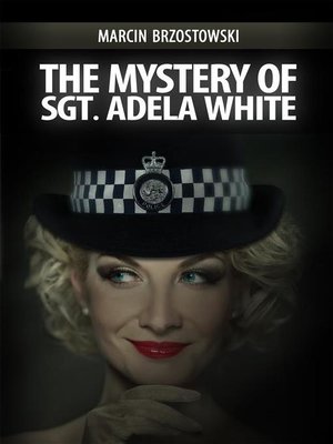 cover image of The Mystery of Sgt. Adela White